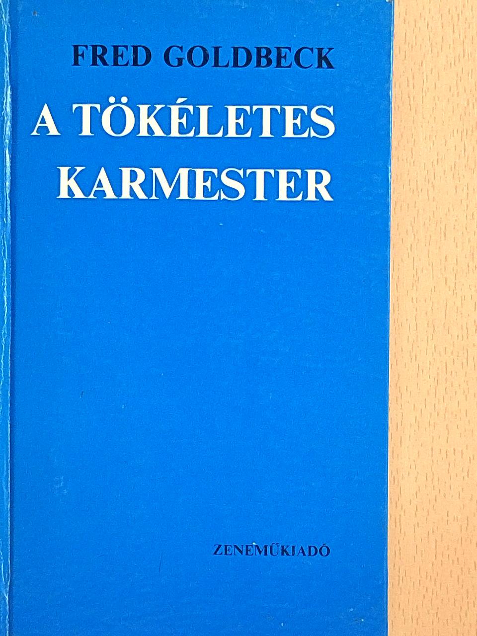 Fred Goldbeck - A tökéletes karmester [antikvár]