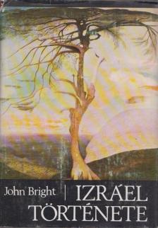 BRIGHT, JOHN - Izráel története [antikvár]