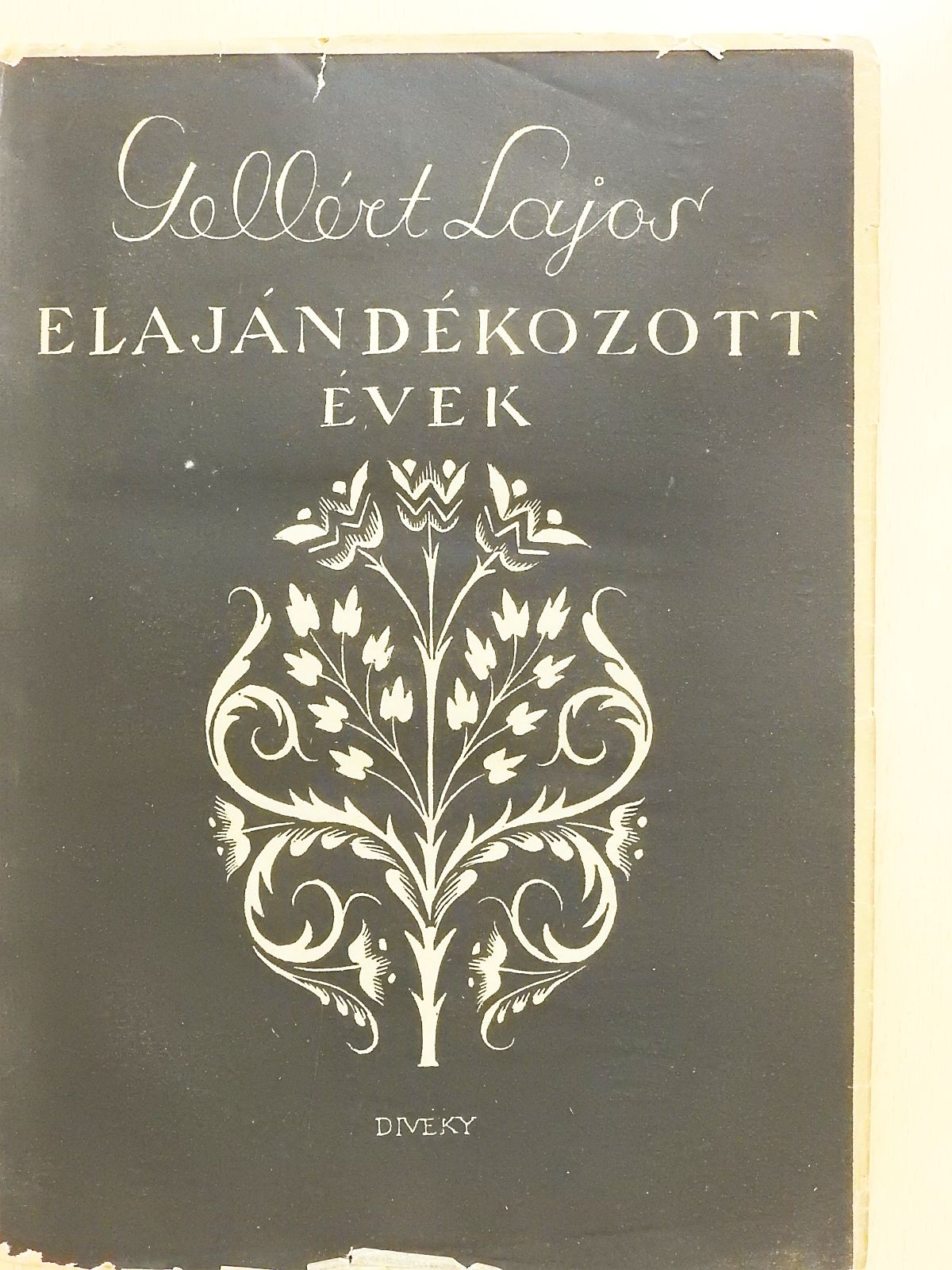 Gellért Lajos - Elajándékozott évek (dedikált példány) [antikvár]