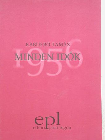 Kabdebó Tamás - Minden idők [antikvár]