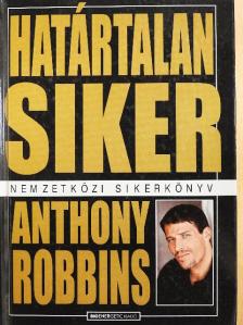 Anthony Robbins - Határtalan siker [antikvár]