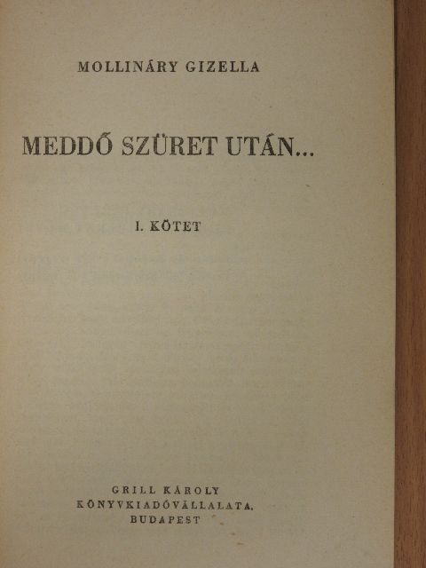 Mollináry Gizella - Meddő szüret után... I-II. [antikvár]