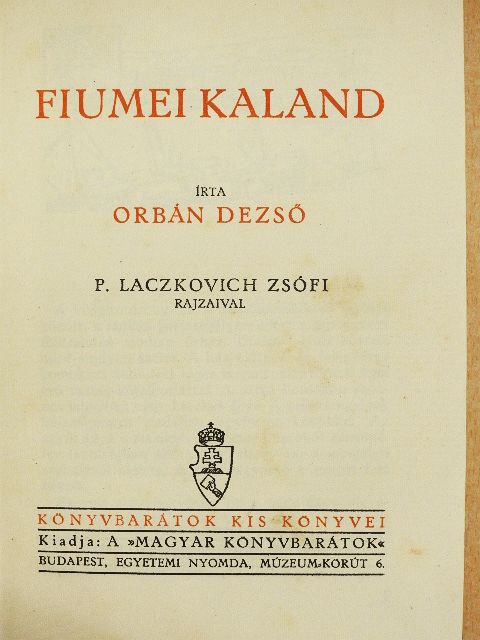Orbán Dezső - Fiumei kaland [antikvár]