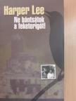 Harper Lee - Ne bántsátok a feketerigót! [antikvár]
