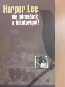 Harper Lee - Ne bántsátok a feketerigót! [antikvár]