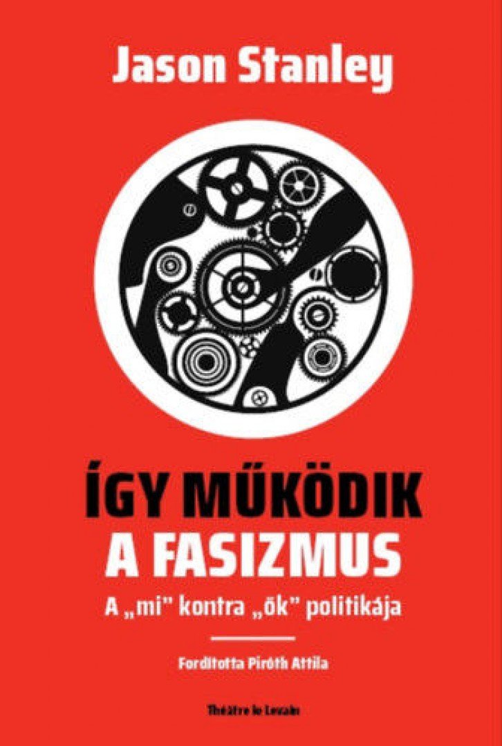 Jason Stanley - Így működik a fasizmus [antikvár]