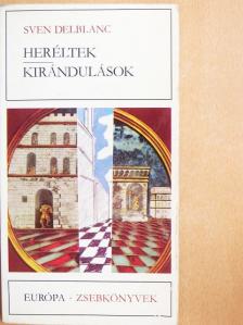 Sven Delblanc - Heréltek/Kirándulások [antikvár]