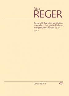 REGER, MAX - ZWEIUNDFÜNFZIG LEICHT AUSFÜHRBARE VORSP. ZU DEN GEBAEUCHLICHSTEN EVANG. CHORAELEN OP.67 HEFT 2