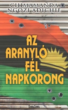 Chimamanda Ngozi Adichie - Az aranyló fél napkorong (2015) [eKönyv: epub, mobi]