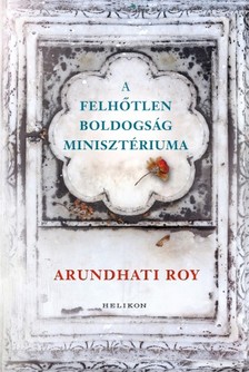 Arundhati Roy - A Felhőtlen Boldogság Minisztériuma [eKönyv: epub, mobi]