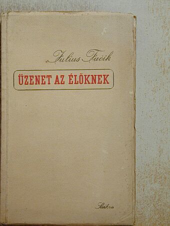 Julius Fucsik - Üzenet az élőknek [antikvár]