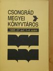 Bajusz Jánosné - Csongrád megyei könyvtáros 1995/1-4. [antikvár]