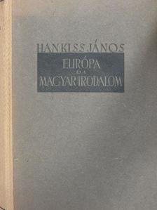 Hankiss János - Európa és a magyar irodalom [antikvár]