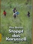 Else Breen - Stoppt das Karussell [antikvár]