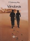 P. Dobrossy Rita - Vándorok [antikvár]