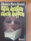 Johannes Mario Simmel - Wir heißen euch hoffen [antikvár]