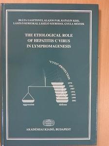 Alajos Pár - The Etiological Role of Hepatitis C Virus in Lymphomagenesis [antikvár]