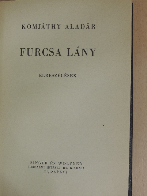Komjáthy Aladár - Furcsa lány [antikvár]