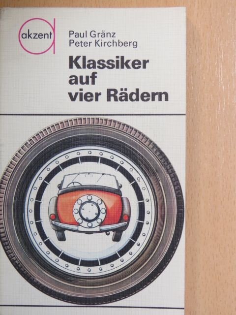 Paul Gränz - Klassiker auf vier Rädern [antikvár]