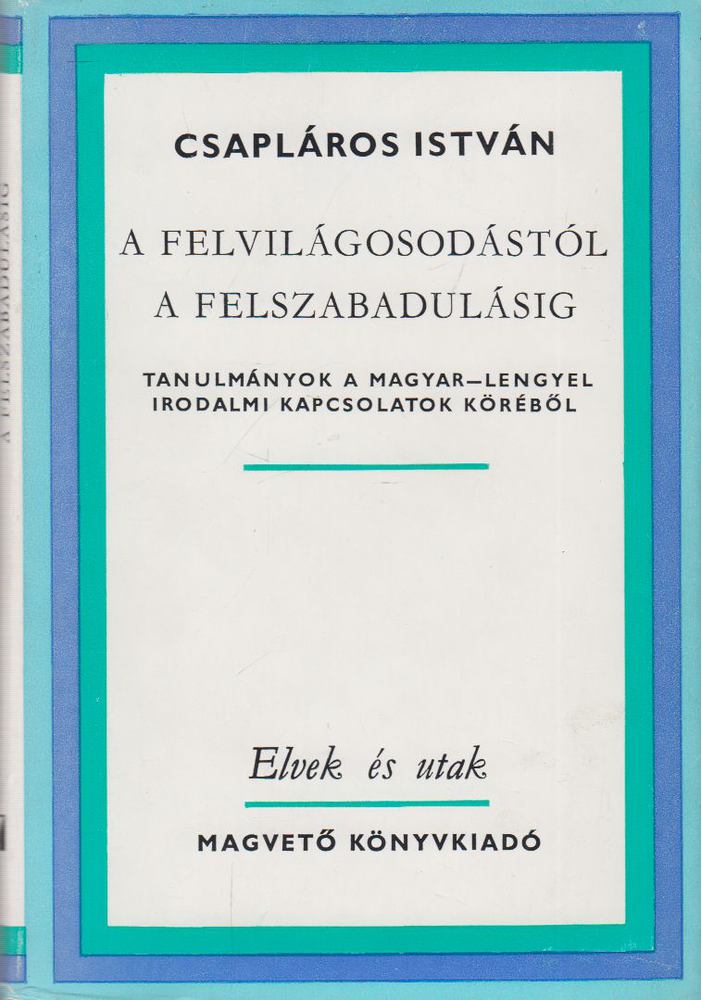 Csapláros István - A felvilágosodástól a felszabadulásig [antikvár]