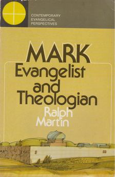 Ralph Martin - Mark, Evangelist and Theologian [antikvár]
