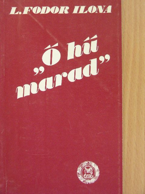 L. Fodor Ilona - "Ő hű marad" [antikvár]