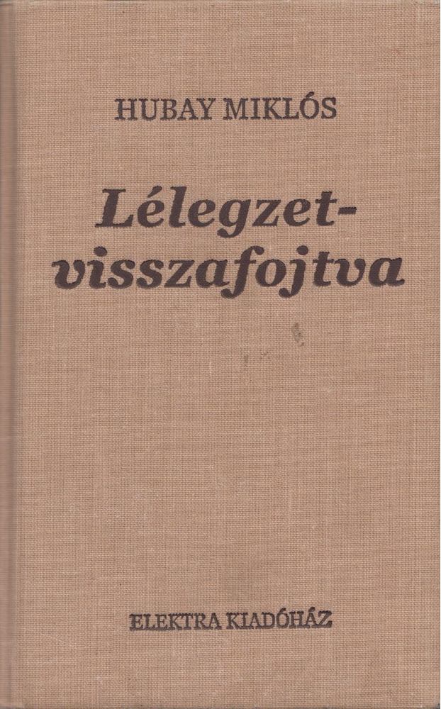 Hubay Miklós - Lélegzetvisszafojtva [antikvár]