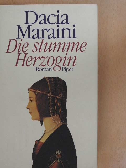 Dacia Maraini - Die stumme Herzogin [antikvár]