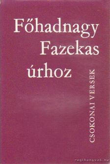 Csokonai Vitéz Mihály - Főhadnagy Fazekas úrhoz [antikvár]