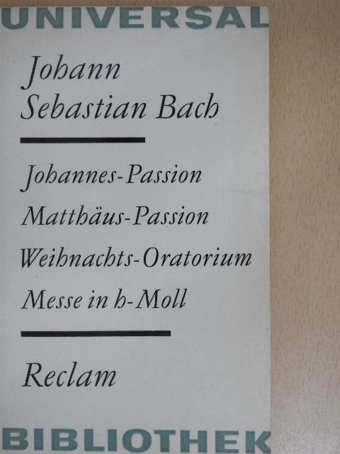 Johann Sebastian Bach - Johannes-Passion/Matthäus-Passion/Weihnachts-Oratorium/Messe in h-Moll [antikvár]