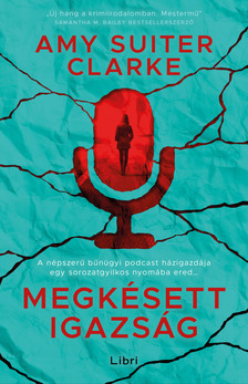 Amy Suiter Clarke - Megkésett igazság [eKönyv: epub, mobi]