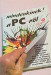 Benkő László, Dr. Pergel Józsefné, DR.KOVÁCSNÉ COHNER JUDIT - Mindenkinek a PC-ről [antikvár]