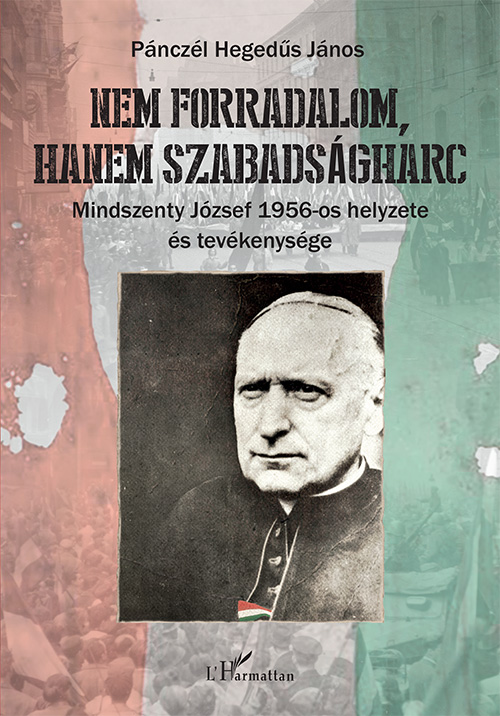 Pánczél Hegedűs János - Nem forradalom, hanem szabadságharc