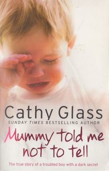 Cathy Glass - Mummy Told Me Not to Tell [antikvár]