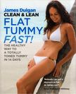 James Duigan - Clean & Lean Flat Tummy Fast!: The healthy way to a totally toned tummy in 14 days [antikvár]