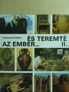Karácsonyi Rezső - És teremté az ember... II. [antikvár]