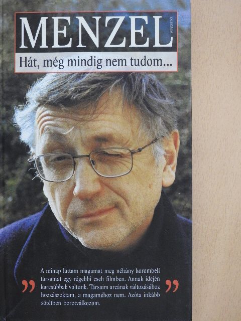 Jirí Menzel - Hát, még mindig nem tudom... [antikvár]
