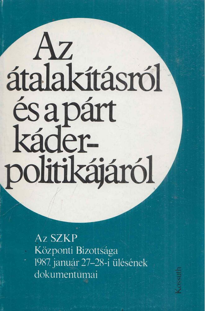 Hitseker Mária (szerk.) - Az átalakításról és a párt káder-politikájáról [antikvár]