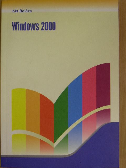Kis Balázs - Windows 2000 [antikvár]