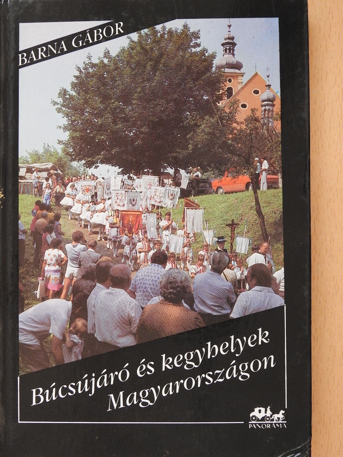 Barna Gábor - Búcsújáró és kegyhelyek Magyarországon (dedikált példány) [antikvár]