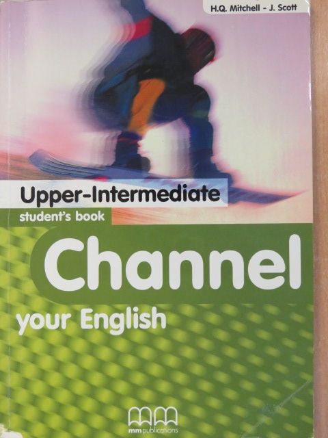 H. Q. Mitchell - Channel your English - Upper-Intermediate - Student's Book [antikvár]