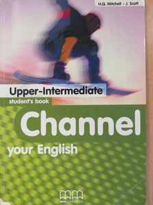 H. Q. Mitchell - Channel your English - Upper-Intermediate - Student's Book [antikvár]