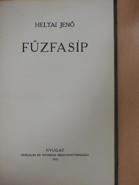 Heltai Jenő - Fűzfasíp [antikvár]
