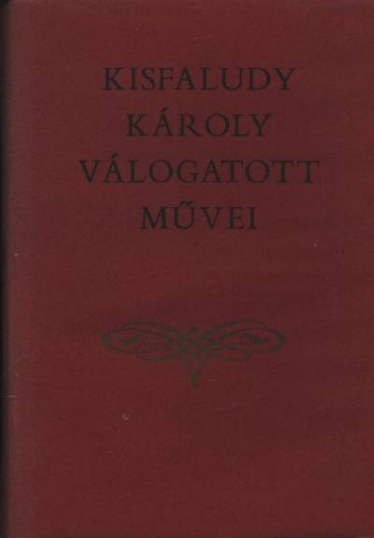 KISFALUDY KÁROLY - Kisfaludy Károly válogatott művei [antikvár]