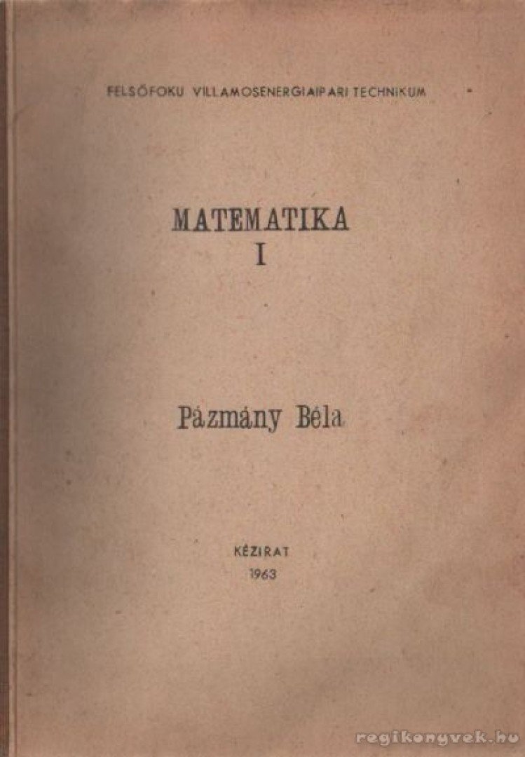 Pázmány Béla - Matematika I. [antikvár]