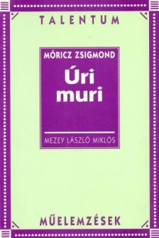 Mezey László Miklós - Móricz úri muri - Talentum műelemzések