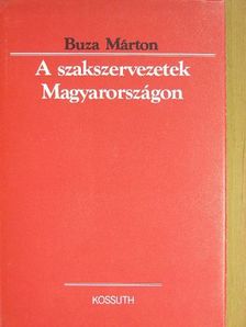 Buza Márton - A szakszervezetek Magyarországon [antikvár]