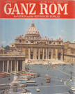 Ganz Rom und der Vatikan - Der Vatikan und die Sixtinische Kapelle [antikvár]