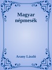 Arany László - Magyar népmesék [eKönyv: epub, mobi]
