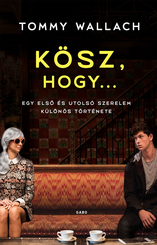 Tommy Wallach - Kösz, hogy... [eKönyv: epub, mobi]
